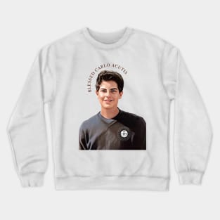 Carlo Acutis_blessed Crewneck Sweatshirt